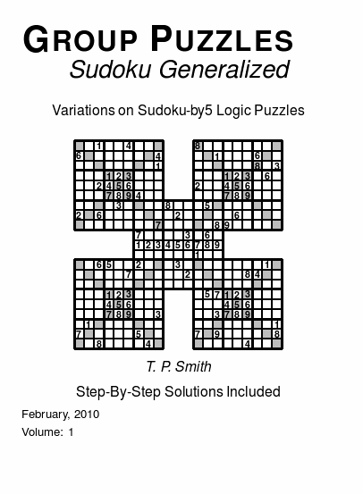 Group Puzzles (Sudoku Generalized)  Variations on Sudoku-by5 Logic Puzzles, Volume 1.