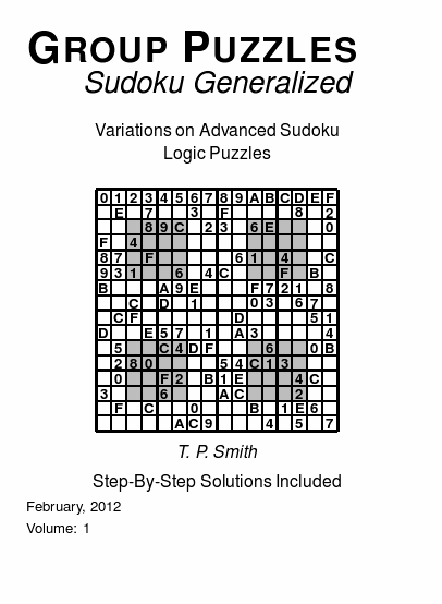 Group Puzzles (Sudoku Generalized)  Variations on Advanced Sudoku Logic Puzzles, Volume 1.