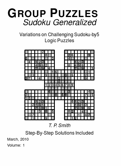 Group Puzzles (Sudoku Generalized)  Variations on Challenging Sudoku-by5 Logic Puzzles, Volume 1.