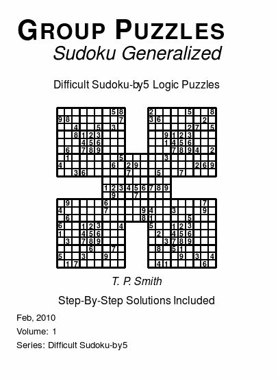 Group Puzzles (Sudoku Generalized) Difficult Sudoku-by5 Logic Puzzles, Volume 1.