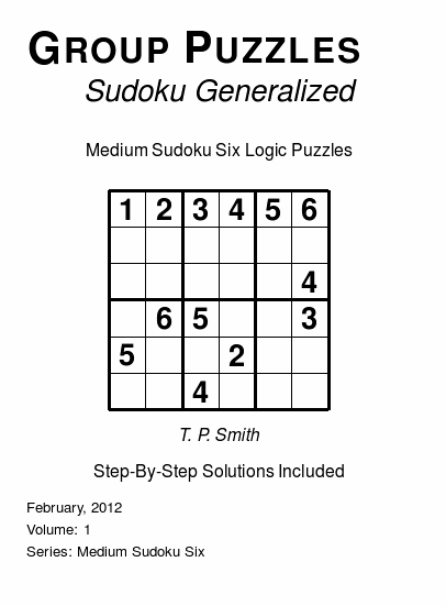 Group Puzzles (Sudoku Generalized) Medium Sudoku Six Logic Puzzles, Volume 1.