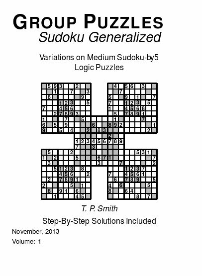 Group Puzzles (Sudoku Generalized)  Variations on Medium Sudoku-by5 Logic Puzzles, Volume 1.